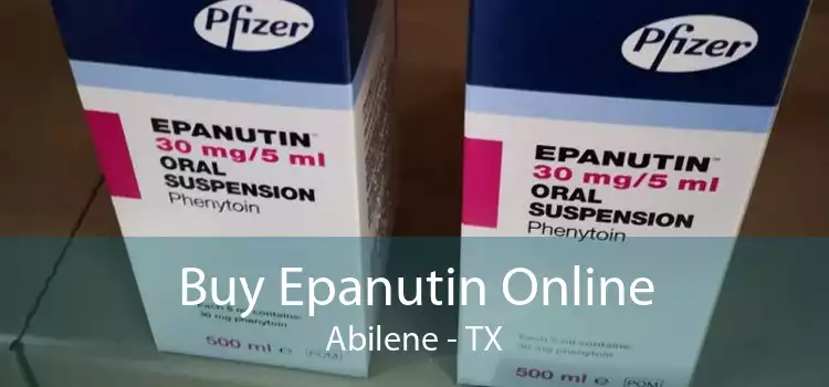Buy Epanutin Online Abilene - TX