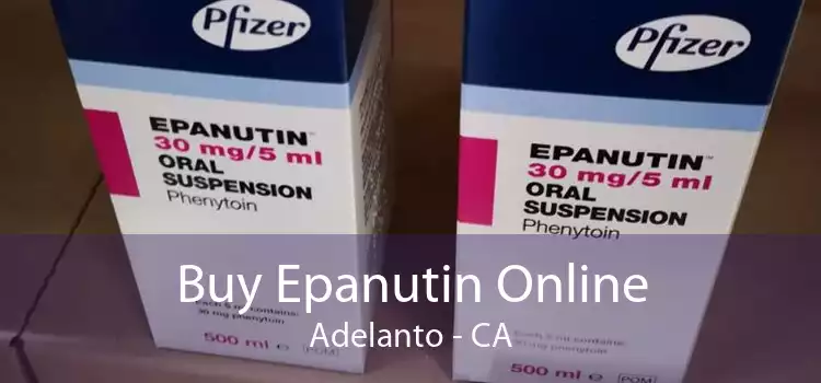 Buy Epanutin Online Adelanto - CA
