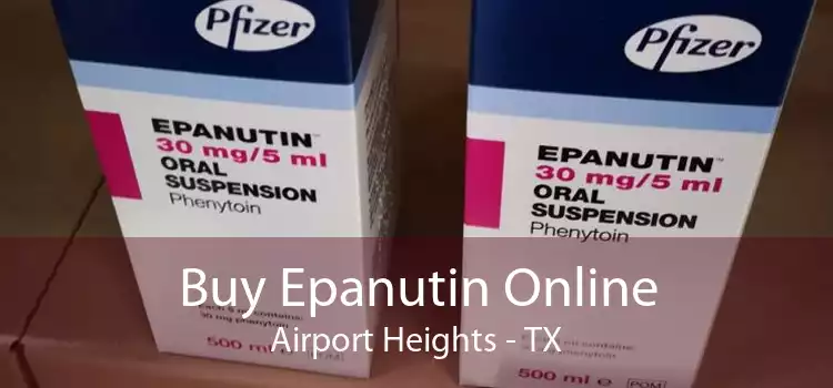 Buy Epanutin Online Airport Heights - TX
