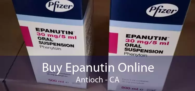 Buy Epanutin Online Antioch - CA