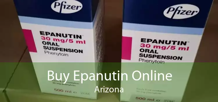 Buy Epanutin Online Arizona