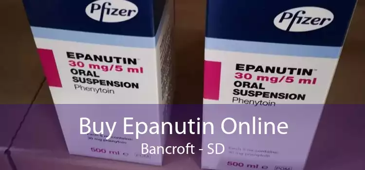 Buy Epanutin Online Bancroft - SD