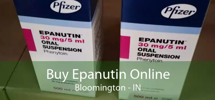 Buy Epanutin Online Bloomington - IN