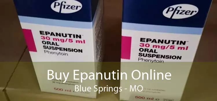 Buy Epanutin Online Blue Springs - MO