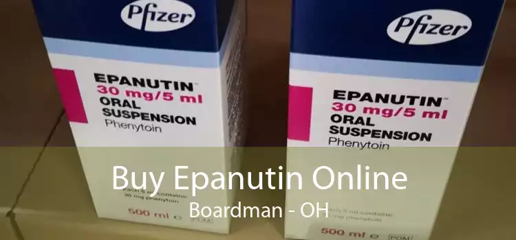 Buy Epanutin Online Boardman - OH