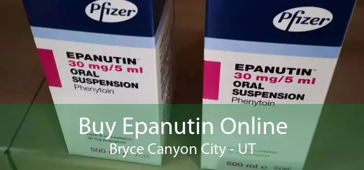Buy Epanutin Online Bryce Canyon City - UT