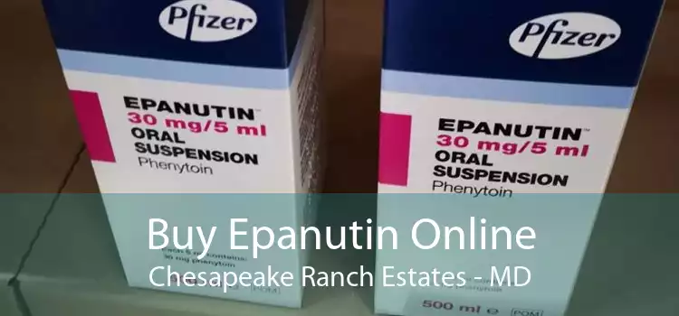 Buy Epanutin Online Chesapeake Ranch Estates - MD