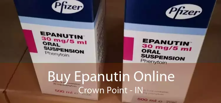 Buy Epanutin Online Crown Point - IN