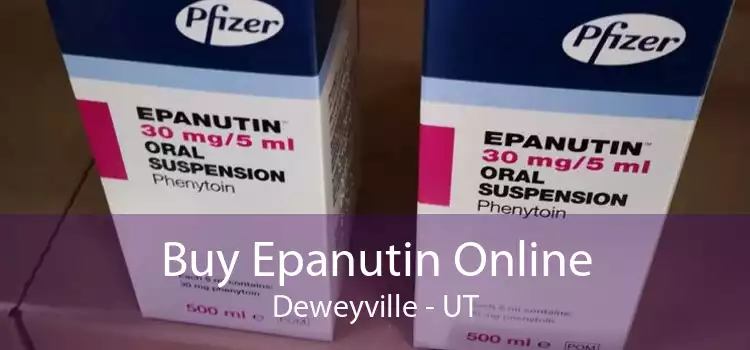 Buy Epanutin Online Deweyville - UT